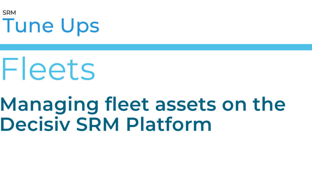 Managing fleet assets on the Decisiv SRM Platform